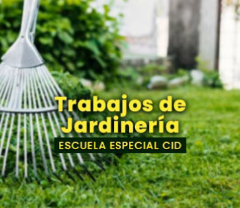Trabajos de Jardinería • Escuela CID
