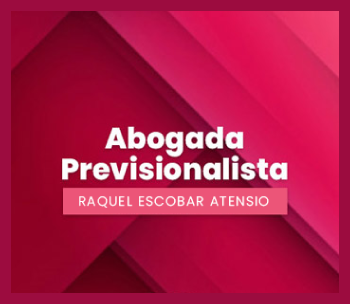 Raquel Escobar Atensio • Abogada Previsionalista