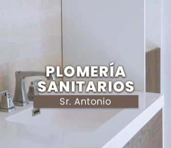Plomería y Sanitarios • Sr. Antonio